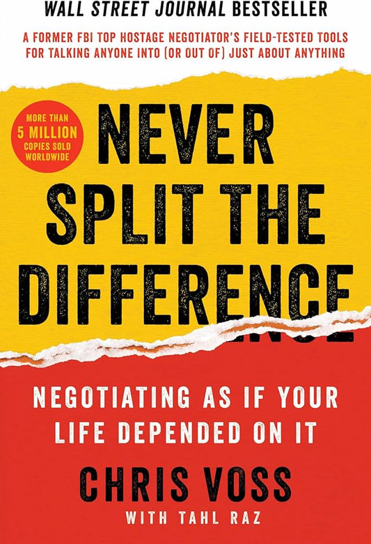 Never Split the Difference by Chris Voss with Tahl Raz