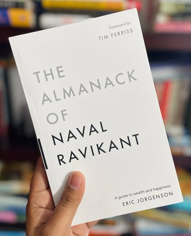 The Almanack Of Naval Ravikant: A Guide to Wealth and Happiness
