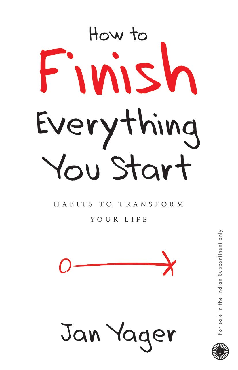 Finish Everything You Start by By Jan Yager