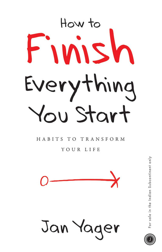 Finish Everything You Start by By Jan Yager