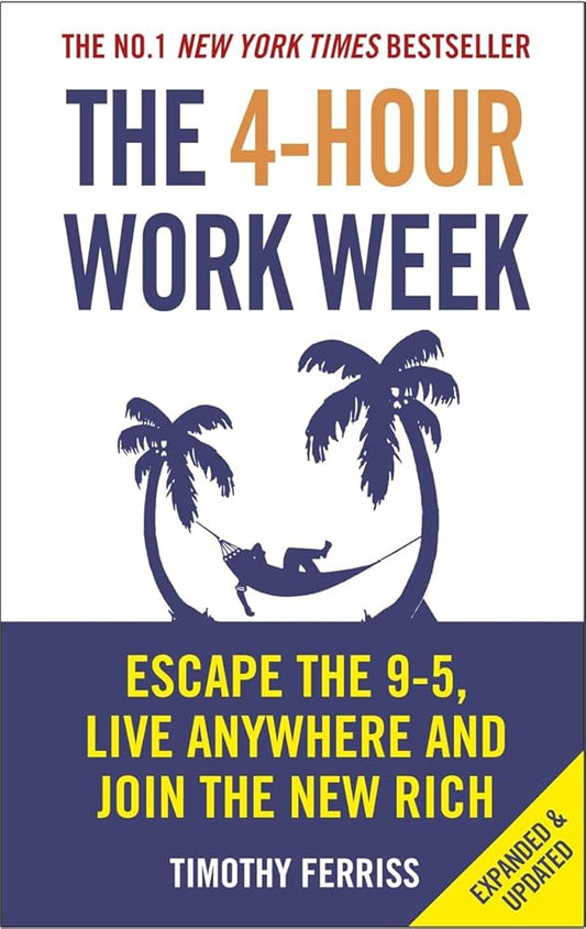 The 4-Hour Workweek by Tim Ferriss