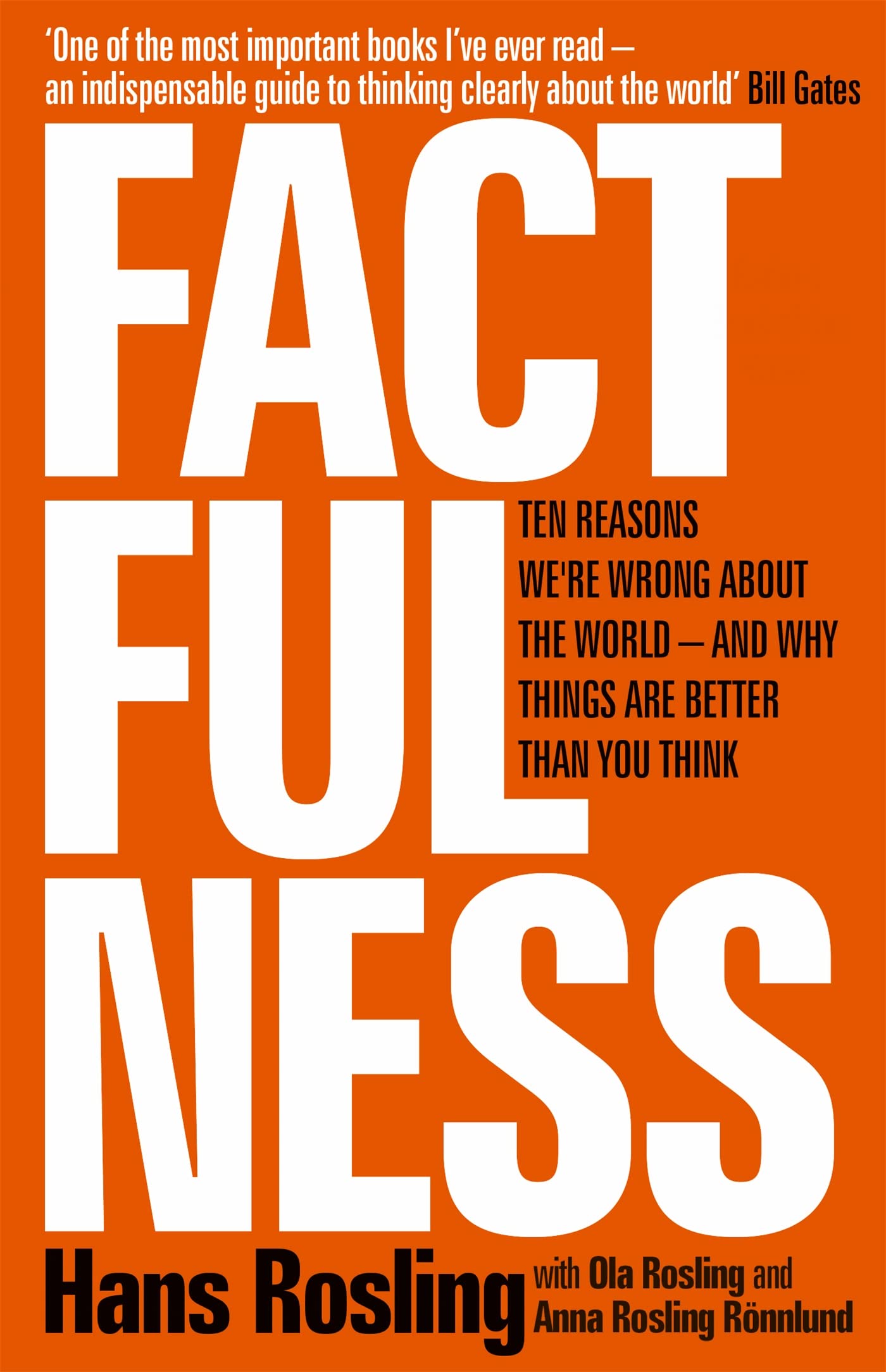 Factfulness by Anna Rosling Rönnlund, Hans Rosling, and Ola Rosling