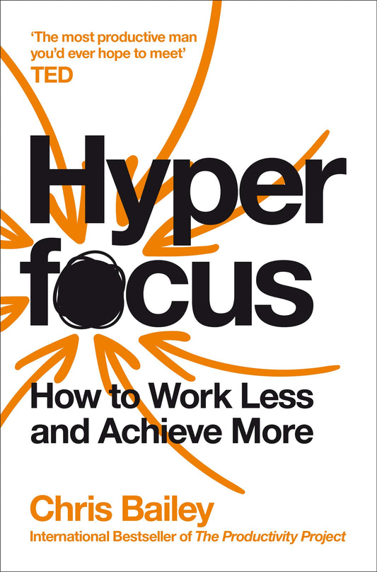 Hyperfocus by Chris Bailey