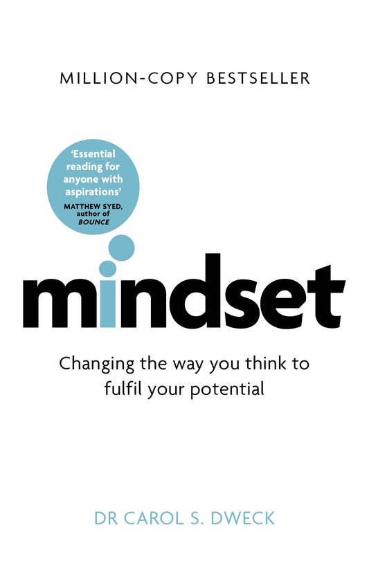 Mindset: The New Psychology of Success by Carol S. Dweck