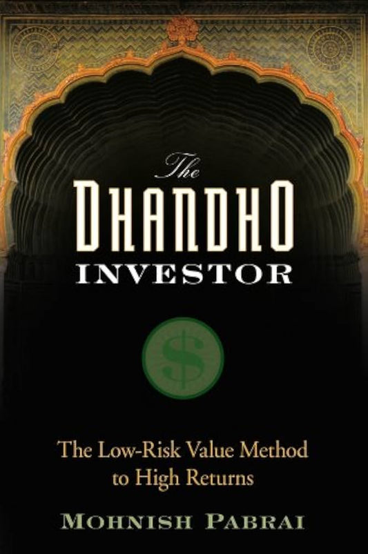The Dhandho Investor: The Low-Risk Value Method to High Returns